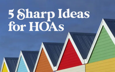 5 Sharp Ideas for HOAs and Neighborhoods